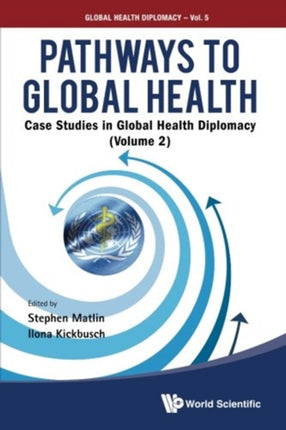 Pathways To Global Health: Case Studies In Global