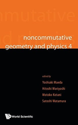 Noncommutative Geometry And Physics 4 - Workshop