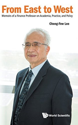 From East To West: Memoirs Of A Finance Professor