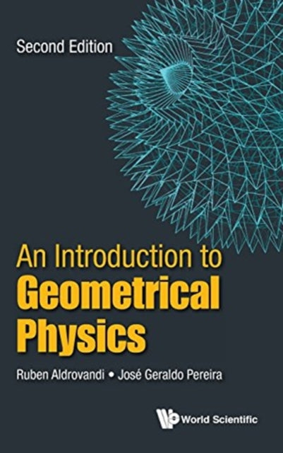 Introduction To Geometrical Physics, An