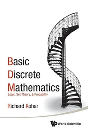 Basic Discrete Mathematics: Logic, Set Theory,