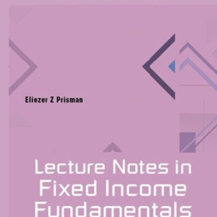 Lecture Notes In Fixed Income Fundamentals