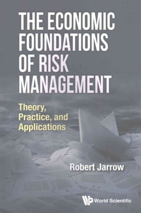 Economic Foundations Of Risk Management, The: