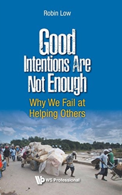 Good Intentions Are Not Enough: Why We Fail At