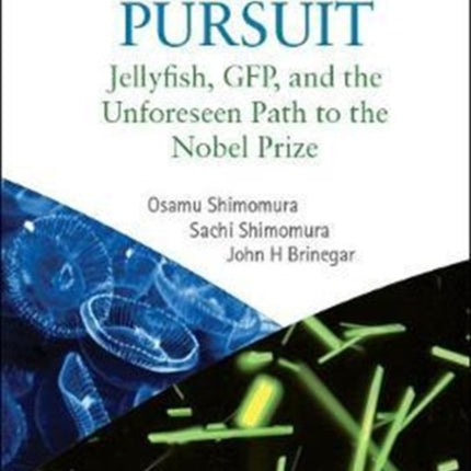 Luminous Pursuit: Jellyfish, Gfp, And The