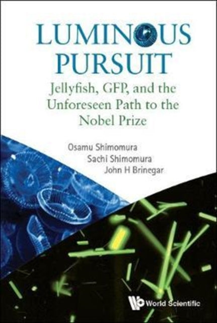 Luminous Pursuit: Jellyfish, Gfp, And The
