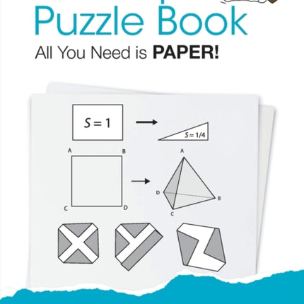 Paper Puzzle Book, The: All You Need Is Paper!