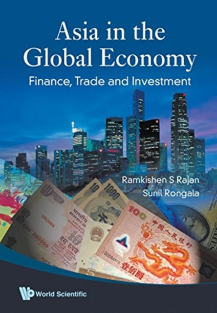 Asia In The Global Economy: Finance, Trade And