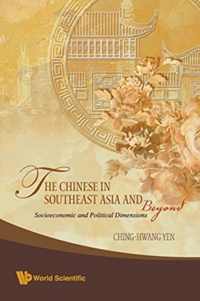 Chinese In Southeast Asia And Beyond, The: