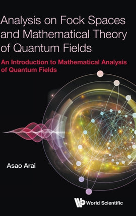Analysis On Fock Spaces And Mathematical Theory