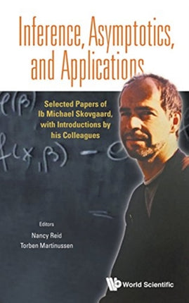 Inference, Asymptotics And Applications: Selected