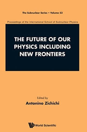 Future Of Our Physics Including New Frontiers,
