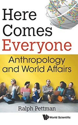 Here Comes Everyone: Anthropology And World