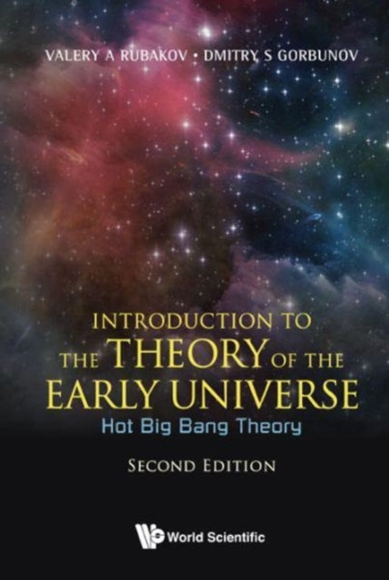 Introduction To The Theory Of The Early Universe:
