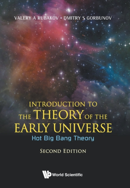 Introduction To The Theory Of The Early Universe: