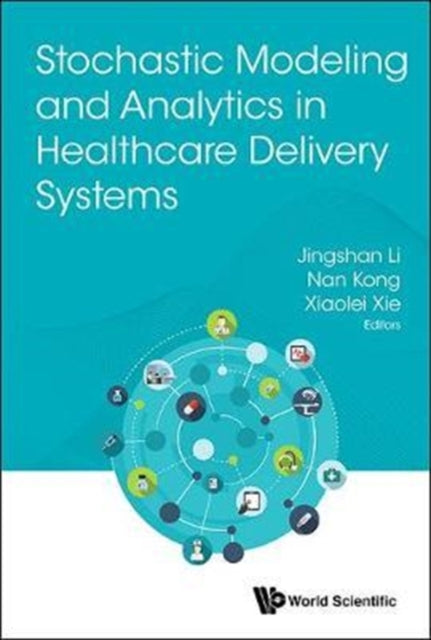Stochastic Modeling And Analytics In Healthcare