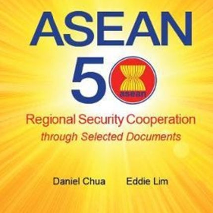 Asean 50: Regional Security Cooperation Through