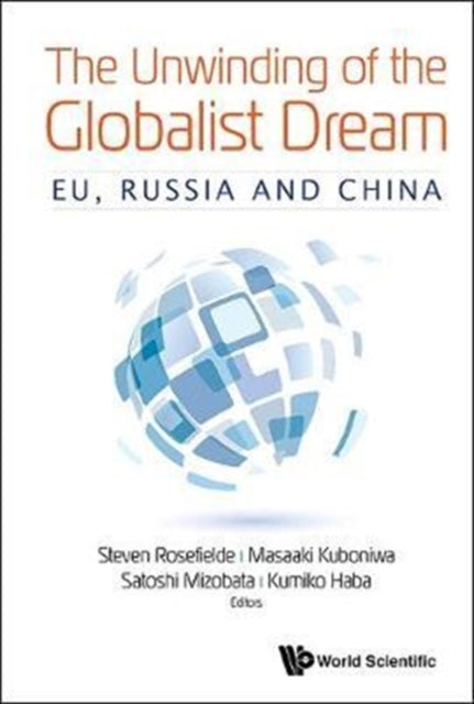 Unwinding Of The Globalist Dream, The: Eu, Russia