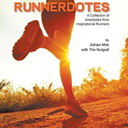 Runnerdotes: A Collection Of Anecdotes From