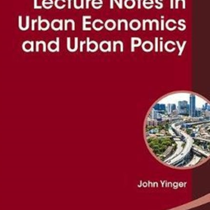 Lecture Notes In Urban Economics And Urban Policy