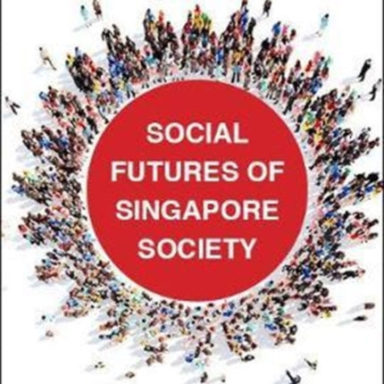 Social Futures Of Singapore Society