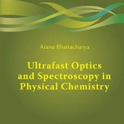 Ultrafast Optics And Spectroscopy In Physical