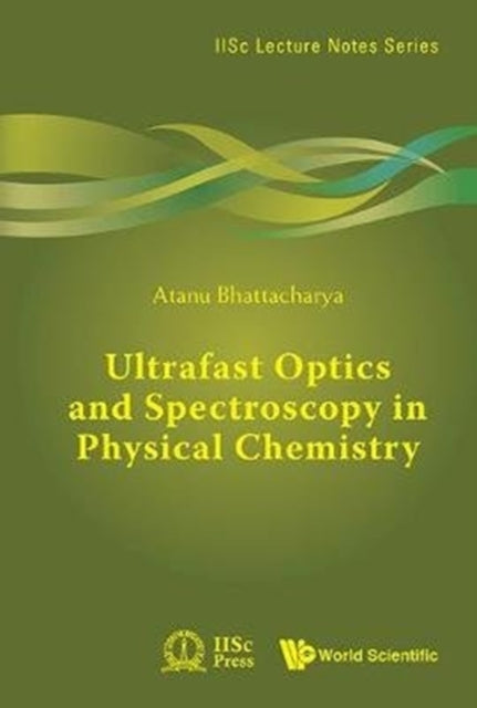 Ultrafast Optics And Spectroscopy In Physical