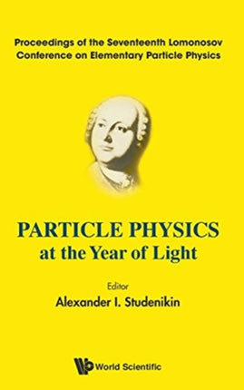 Particle Physics At The Year Of Light -