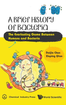 Brief History Of Bacteria, A: The Everlasting