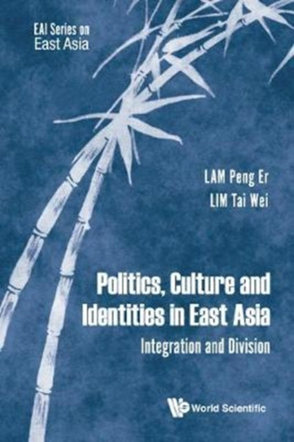 Politics, Culture And Identities In East Asia: