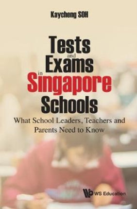 Tests And Exams In Singapore Schools: What School