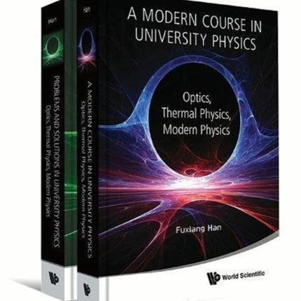 Modern Course In University Physics, A: Optics, Thermal Physics, Modern Physics