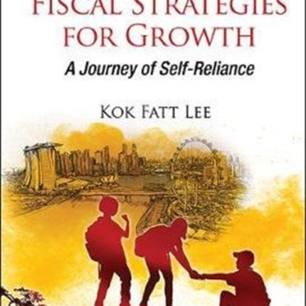 Singapore's Fiscal Strategies For Growth: A