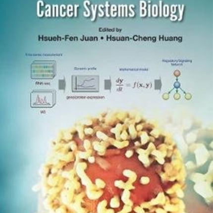 Practical Guide To Cancer Systems Biology, A