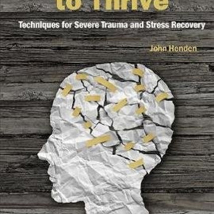 What It Takes To Thrive: Techniques For Severe