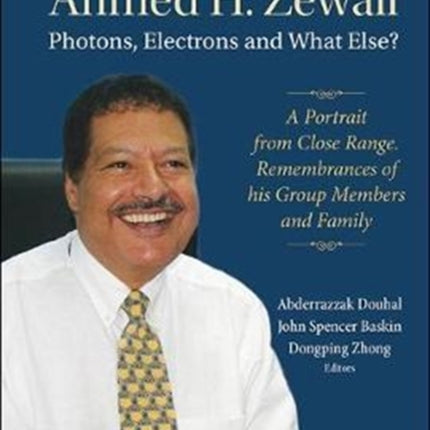Reminiscences Of Ahmed H.zewail: Photons,
