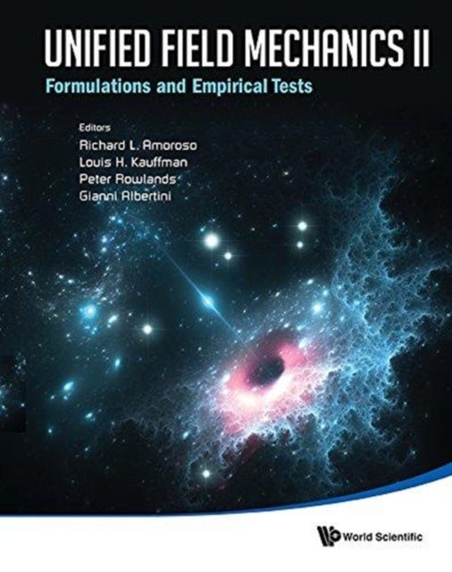 Unified Field Mechanics Ii: Formulations And