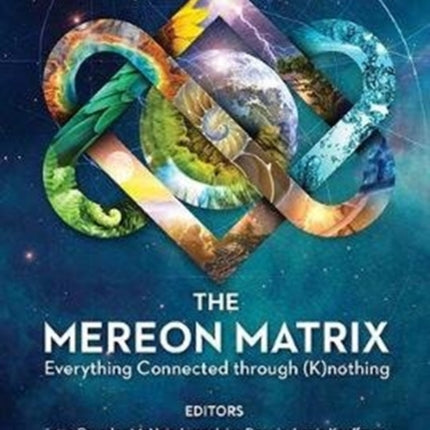 Mereon Matrix, The: Everything Connected Through