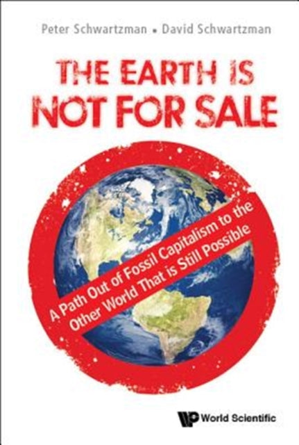 Earth Is Not For Sale, The: A Path Out Of Fossil