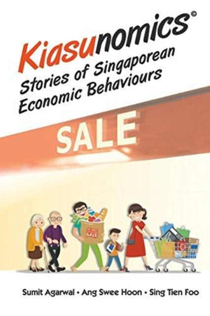 Kiasunomics: Stories Of Singaporean Economic Behaviours