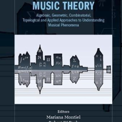 Mathematical Music Theory: Algebraic, Geometric,