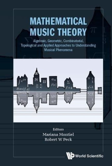 Mathematical Music Theory: Algebraic, Geometric,