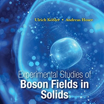 Experimental Studies Of Boson Fields In Solids