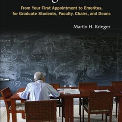 Thriving Professor, The: A Guide To A Career In