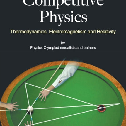 Competitive Physics: Thermodynamics, Electromagnetism And Relativity