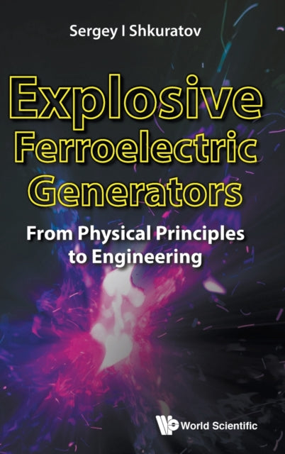 Explosive Ferroelectric Generators: From Physical