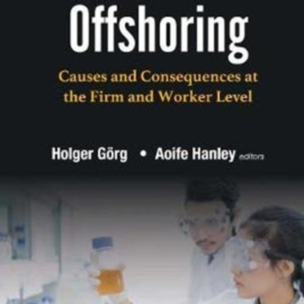 Offshoring: Causes And Consequences At The Firm