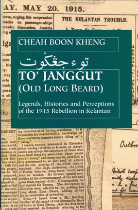 To’ Janggut: Legends, Histories, and Perceptions
