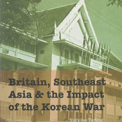 Britain, Southeast Asia and the Impact of the