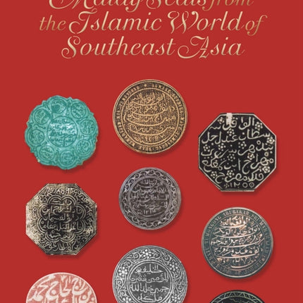 Malay Seals from the Islamic World of Southeast